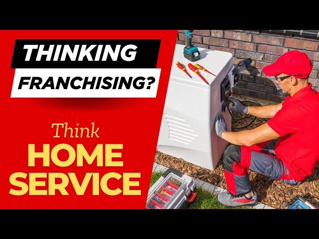 Your First Franchise SHOULD be a Home Service Franchise