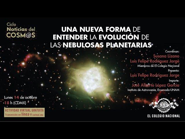 Una nueva forma de entender la evolución de las nebulosas planetarias I Ciclo Noticias del cosmos