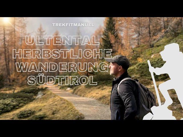 Wandern & Schlemmen: Das Ultental entdecken 