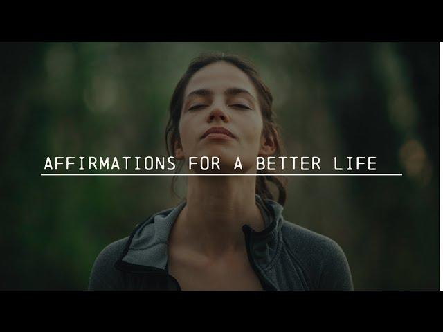 Affirmations For A Better Life (I AM )