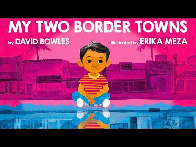  My Two Border Towns—Kids Book Hispanic Heritage Read Aloud Short Story