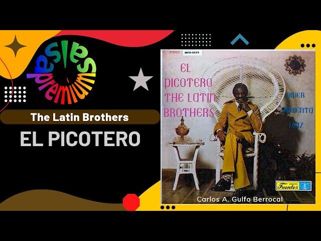 EL PICOTERO por THE LATIN BROTHERS con PIPER "PIMIENTA" DIAZ - Salsa Premium