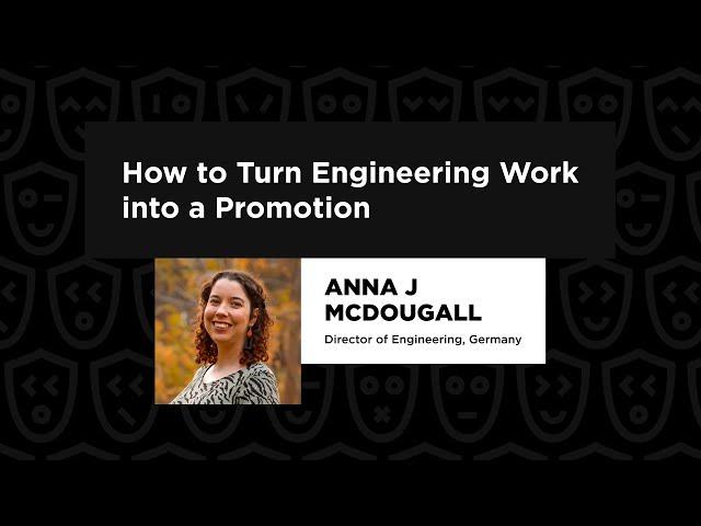 How to Turn Engineering Work into a Promotion – Anna J McDougall, TechLeadConf 2024