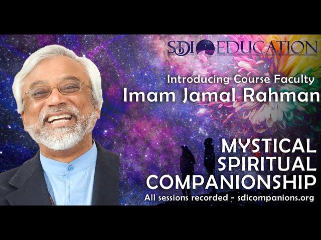 Mystics Course 2022 with SDI - Presenting Faculty - Imam Jamal Rahman