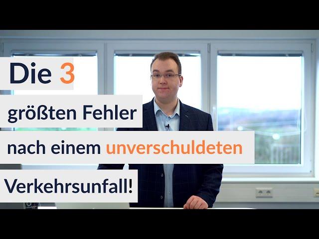 Unverschuldeter Verkehrsunfall? Diese 3 Fehler solltest du auf keinen Fall machen! | UNFALLANWÄLTE