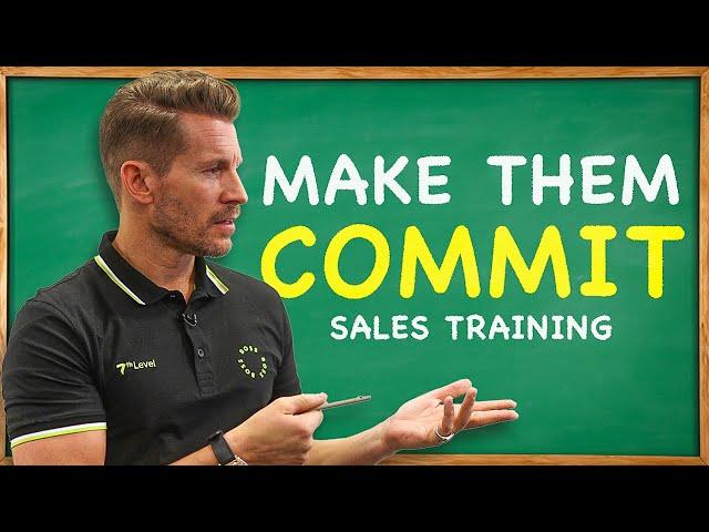 Get them to COMMIT in Sales: What to Say to Prospect