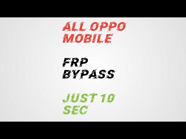 OPPO ALL MODELS FRP BYPASS/GOOGLE ACCOUNT REMOVE JUST 10 SEC 100% Working