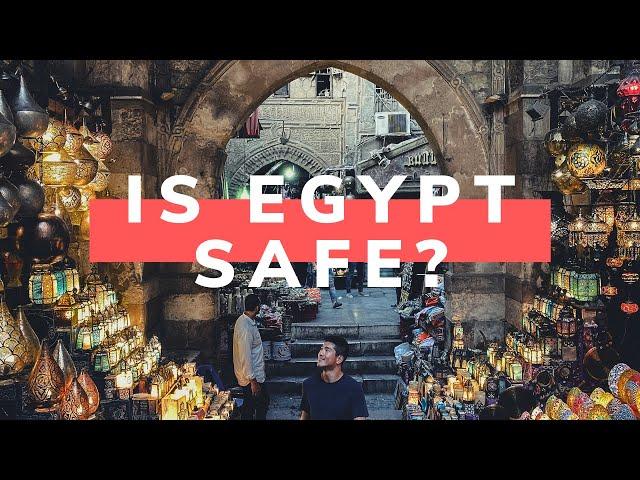 Is Egypt Safe for Travel? | What to expect when you go