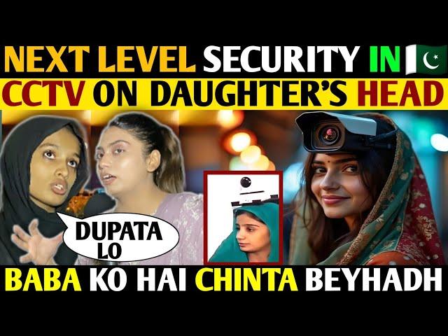 NEXT LEVEL SECURITY IN- CCTV CAMERA ON DAUGHTER'S HEAD- BABA KO HAI CHINTA BEYHADHUNCUT REACTION