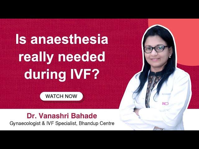 IVF Procedure and Anaesthesia | Type, Precautions, & Procedure | Dr. Vanashri from Indira IVF