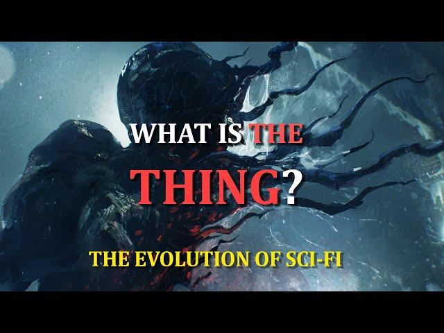 What Is The Thing? | The Evolution of Science Fiction