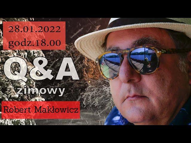 ROBERT MAKŁOWICZ Zimowy Q&A 28.01.2022