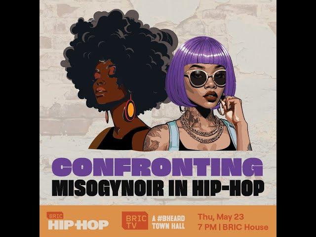 Confronting Misogynoir in Hip Hop | #BHeard Town Hall