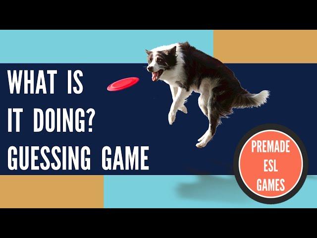 What Is It Doing? |  Present Progressive Tense | Guessing Game | Premade ESL Game