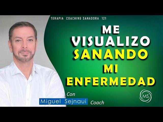 VISUALIZA QUE ESTAS SANANDO TU ENFERMEDAD    Terapia  Coaching  Sanadora  121