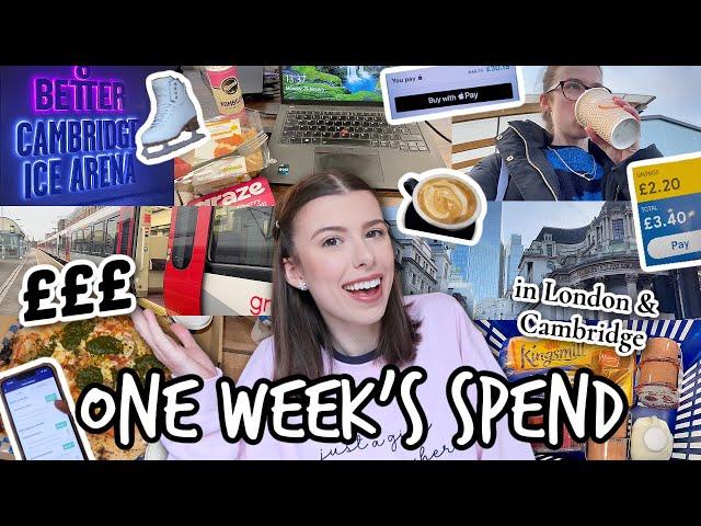 WHAT I SPEND IN A WEEK as a 25 year old in London & Cambridge | food, travel, mortgage, bills