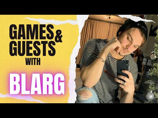 Games & Guests EP4 ft. BLARG