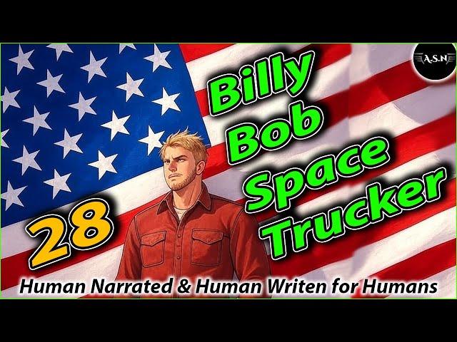 Billy-Bob Space Trucker - Chapter 28 | HFY