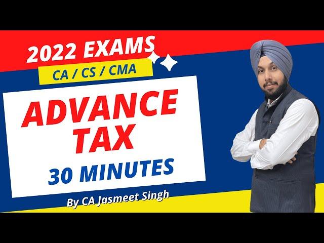 Advance Tax | Income Tax Revision | May 2022 | CA Inter | CS Exec | CMA Inter