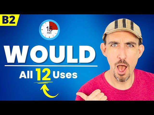  ALL 12 Ways to use ‘WOULD’ correctly in English