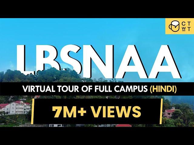 LBSNAA Campus Tour - IAS Training Centre Inside Campus Virtual Tour | CTwT E400 | Thank You Everyone