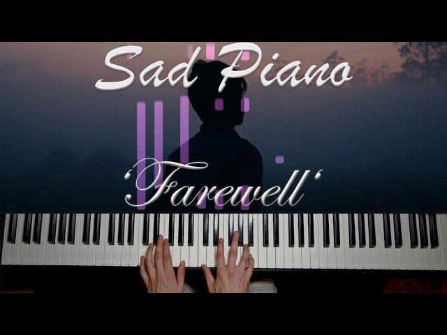 Sad Piano Music 'Farewell' [Extremely Sad]