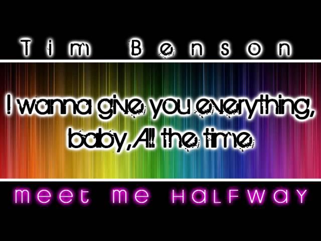 Tim Benson - Meet Me Halfway(Lyrics)