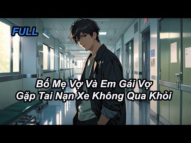 FULL Bố Mẹ Vợ Và Em Gái Vợ Gặp Tai Nạn Xe Không Qua Khỏi