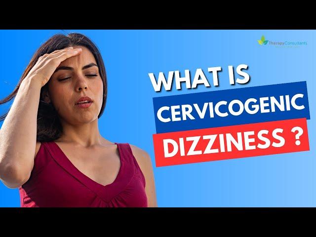 What is Cervicogenic Dizziness ?