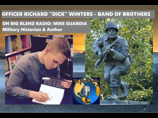 Officer Richard "Dick" Winters - Author Mike Guardia on Big Blend Radio