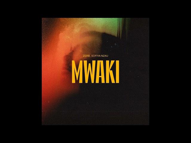 Zerb - Mwaki ft .Sofiya Nzau (Original Long Version) (AFRO HOUSE)