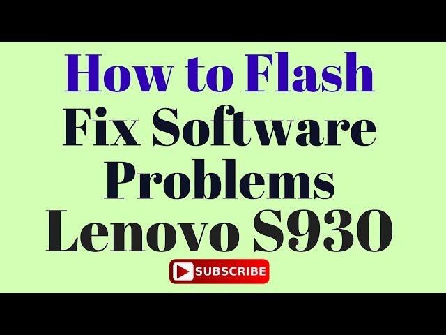 How to Flash Lenovo S930 with Flash Tool by GsmHelpFul