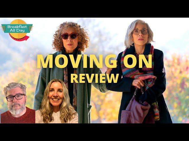 MOVING ON Movie Review - Breakfast All Day