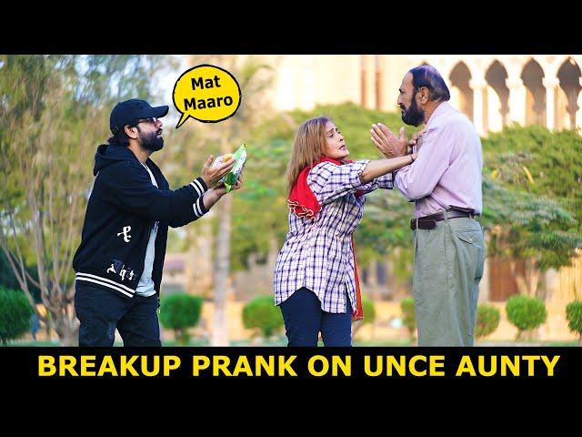 Breakup Prank On Uncle Aunty | Pranks In Pakistan | Humanitarians