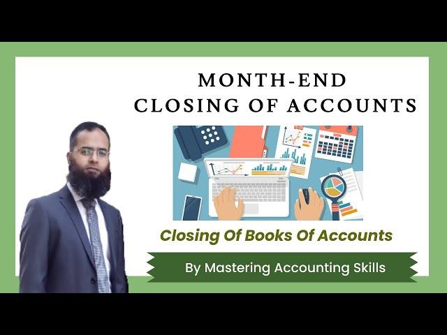 Month-End Closing Of Accounts By MAS (Mastering Accounting Skills)