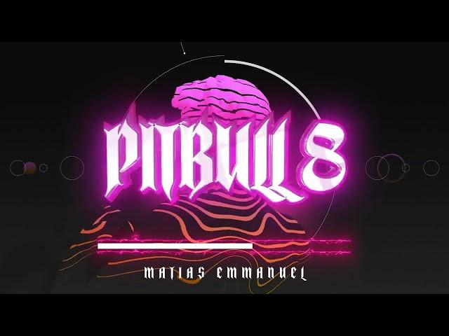 PITBULL 8 - Matías Emmanuel Ft MIkro  ️