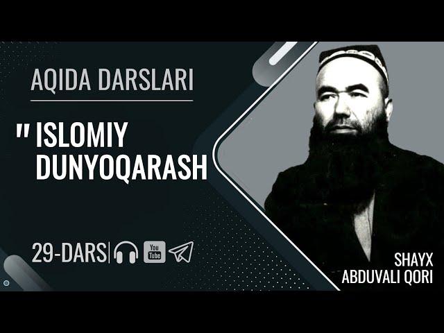 ISLOMIY DUNYOQARASH | Aqida 29-dars | Shayx Abduvali qori