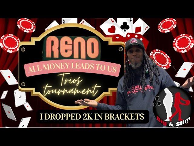 I put 2k in brackets at my trios tournament in Reno!