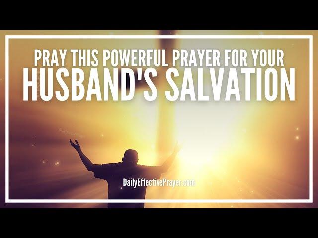 Prayer For Husbands Salvation | Husband Salvation Prayers