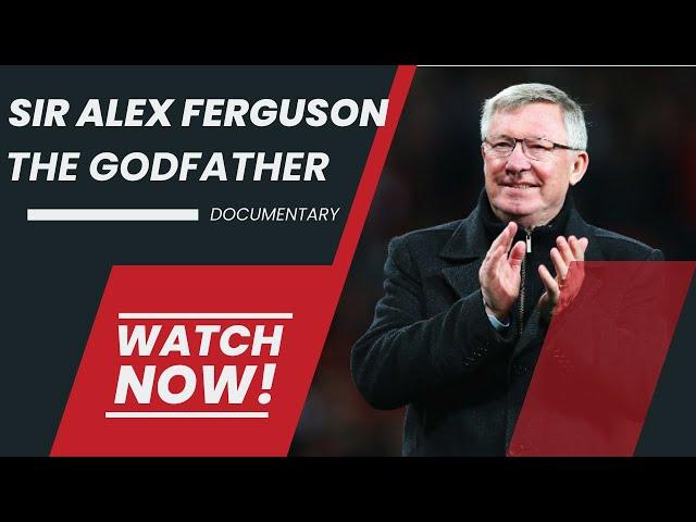 Sir Alex Ferguson - The Godfather By RED_DNA