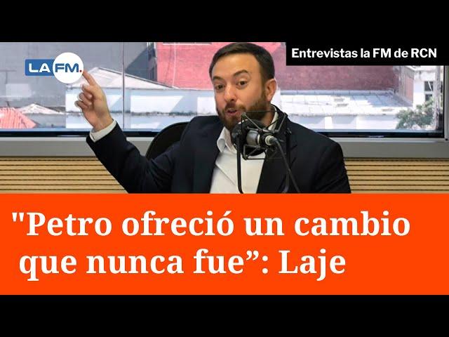 "Petro ofreció un cambio que nunca fue; ahora se están pagando las consecuencias": Laje