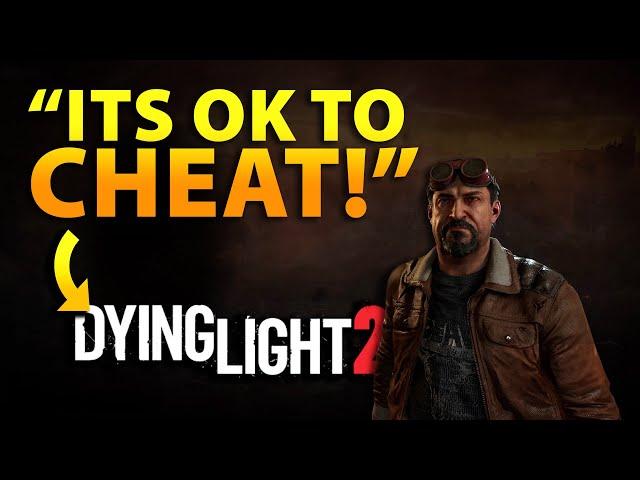 Cheating is ok in Dying Light 2