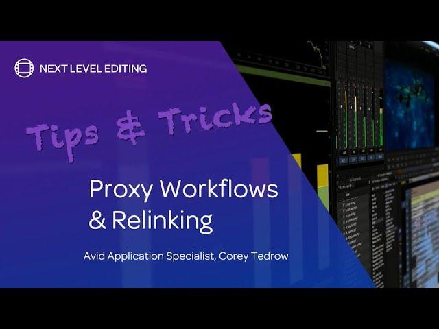 Tips & Tricks: Proxy Workflows and Relinking