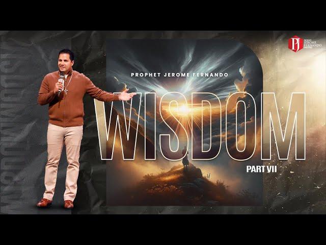 Wisdom - Part 7 | ප්‍රඥාව - 7 වන කොටස with Prophet Jerome Fernando