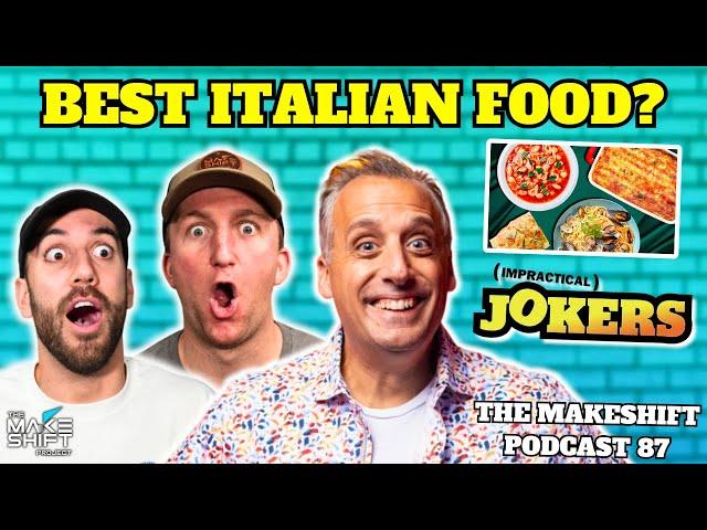 JOE GATTO Ranks His FAVORITE ITALIAN Food! ️ The Makeshift Podcast 87 