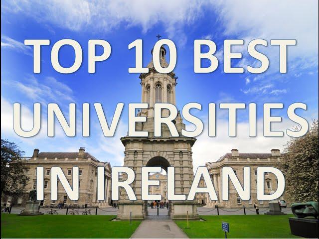 Top 10 Best Universities In Ireland/Top 10 Universidades De Irlanda