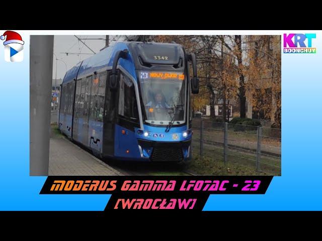 Moderus Gamma LF07AC - 23 (Wrocław) (Goście: W opisie!) | KrT Boonchuy