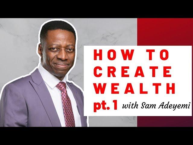 How To Create WEALTH with Sam Adeyemi | Think Like You're Rich