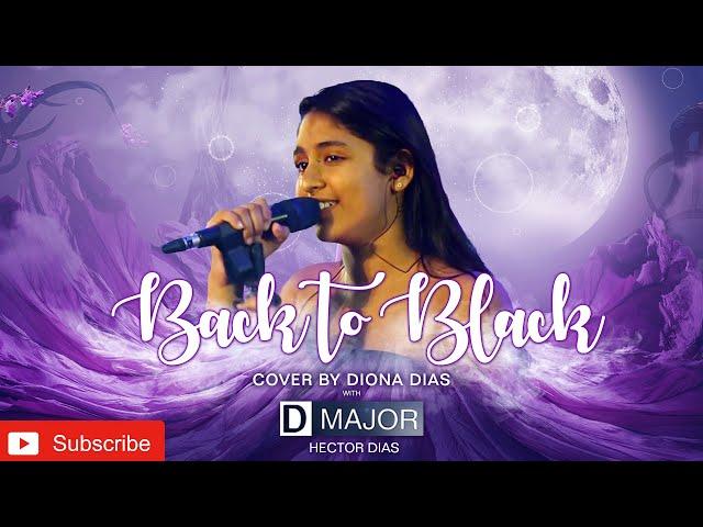 Back To Black Cover by D MAJOR Featuring Diona Dias