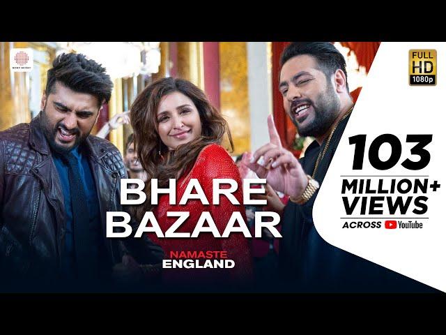 Bhare Bazaar – Namaste England| Arjun| Parineeti| Badshah| Rishi Rich| Vishal Dadlani| Payal Dev